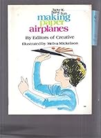 How to Have Fun Making Paper Airplanes (Creative Craft Book) 0871912945 Book Cover