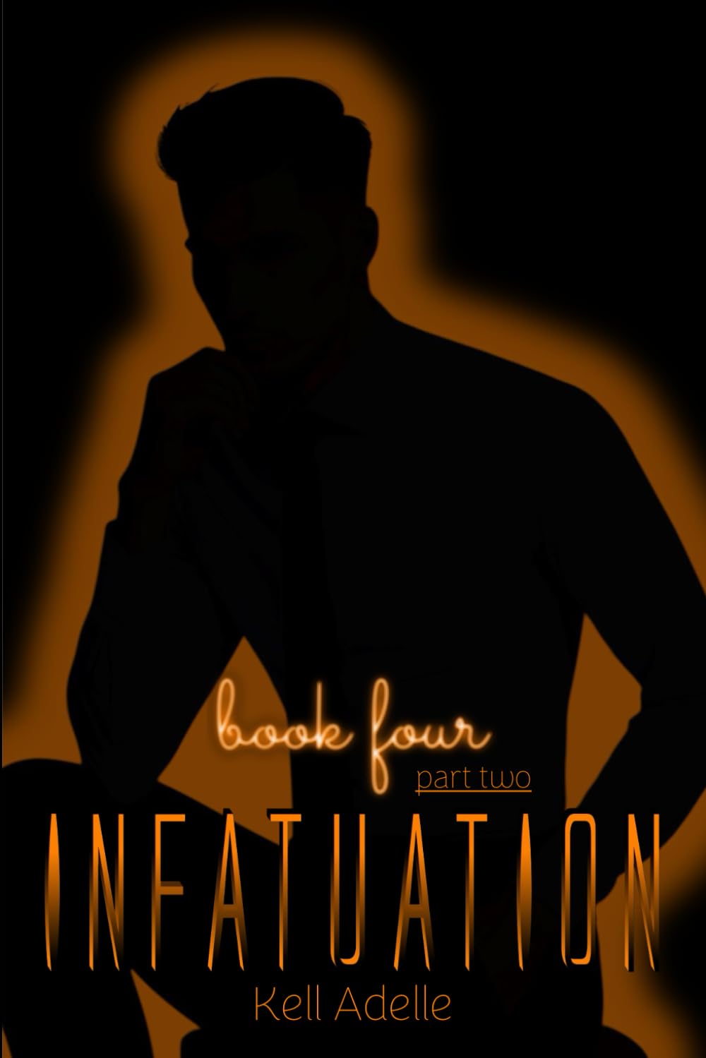 Infatuation - Book Four - Part Two