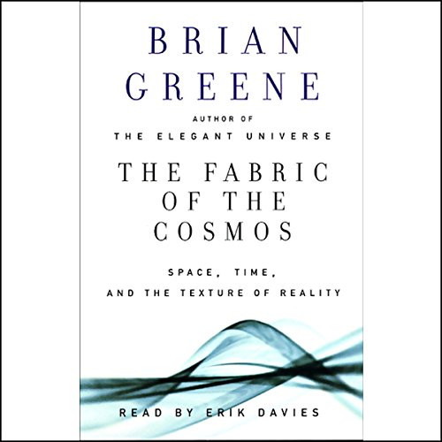 The Fabric of the Cosmos by Brian Greene