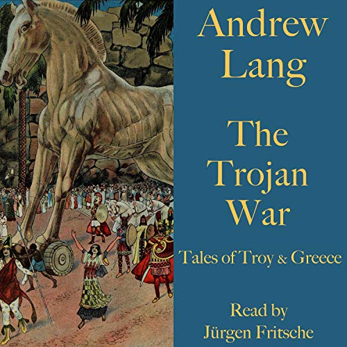 The Trojan War by Andrew Lang episode artwork