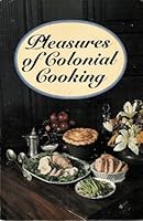 Pleasures Of Colonial Cooking 0911020632 Book Cover