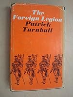 The Foregin Legion. A History of the Foreign Legion. B00150EWP8 Book Cover