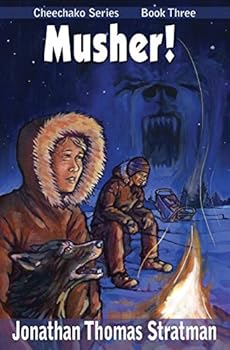 Musher! - Book #3 of the Cheechako Series