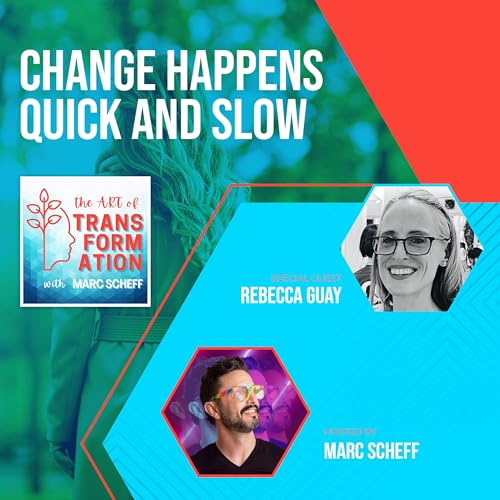 Change Happens Quick And Slow With Rebecca Guay