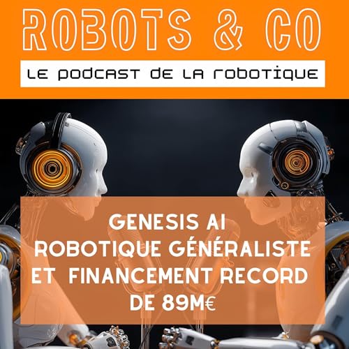 Genesis AI : la startup française de la robotique généraliste et financement record de 89 M€