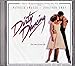 (CD Compilation, 12 Tracks, Various Artists) Bill Medley & Jennifer Warnes - (I've Had) The Time Of My Life / Patrick Swayze feat. Wendy Fraser - She's Like The Wind / Eric Carmen - Hungry Eyes / Merry Clayton - Yes / The Ronettes - Be My Baby u.a.