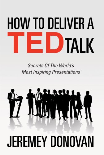 Cover of How To Deliver A TED Talk: Secrets Of The World’s Most Inspiring Presentations