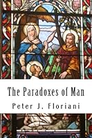 The Paradoxes of Man 1548094889 Book Cover