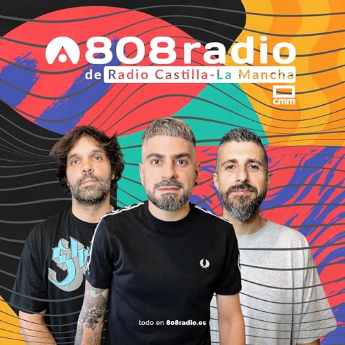 808 Radio Podcast Por Castilla-La Mancha Media & 808 Music & Media arte de portada