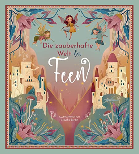 Die zauberhafte Welt der Feen. Vorlese- und Bilderbuch für...