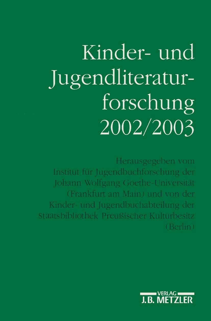 Kinder- und Jugendliteraturforschung 2002/2003: Mit einer Gesamtbibliographie der Veröffentlichungen des Jahres 2002 (German Edition)