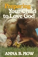 Preparing Your Child to Love God 0310296315 Book Cover