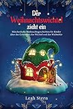 Der Weihnachtswichtel zieht ein: Märchenhafte Weihnachtsgeschichten für Kinder über das Geheimnis der Wichtel und der Wichteltür