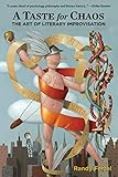 A Taste for Chaos: The Art of Literary Improvisation