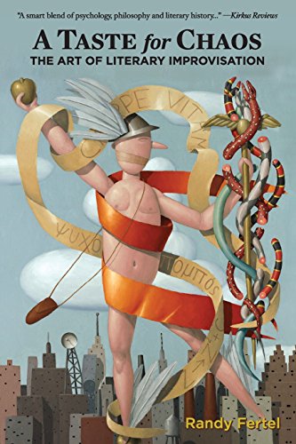 A Taste for Chaos: The Art of Literary Improvisation