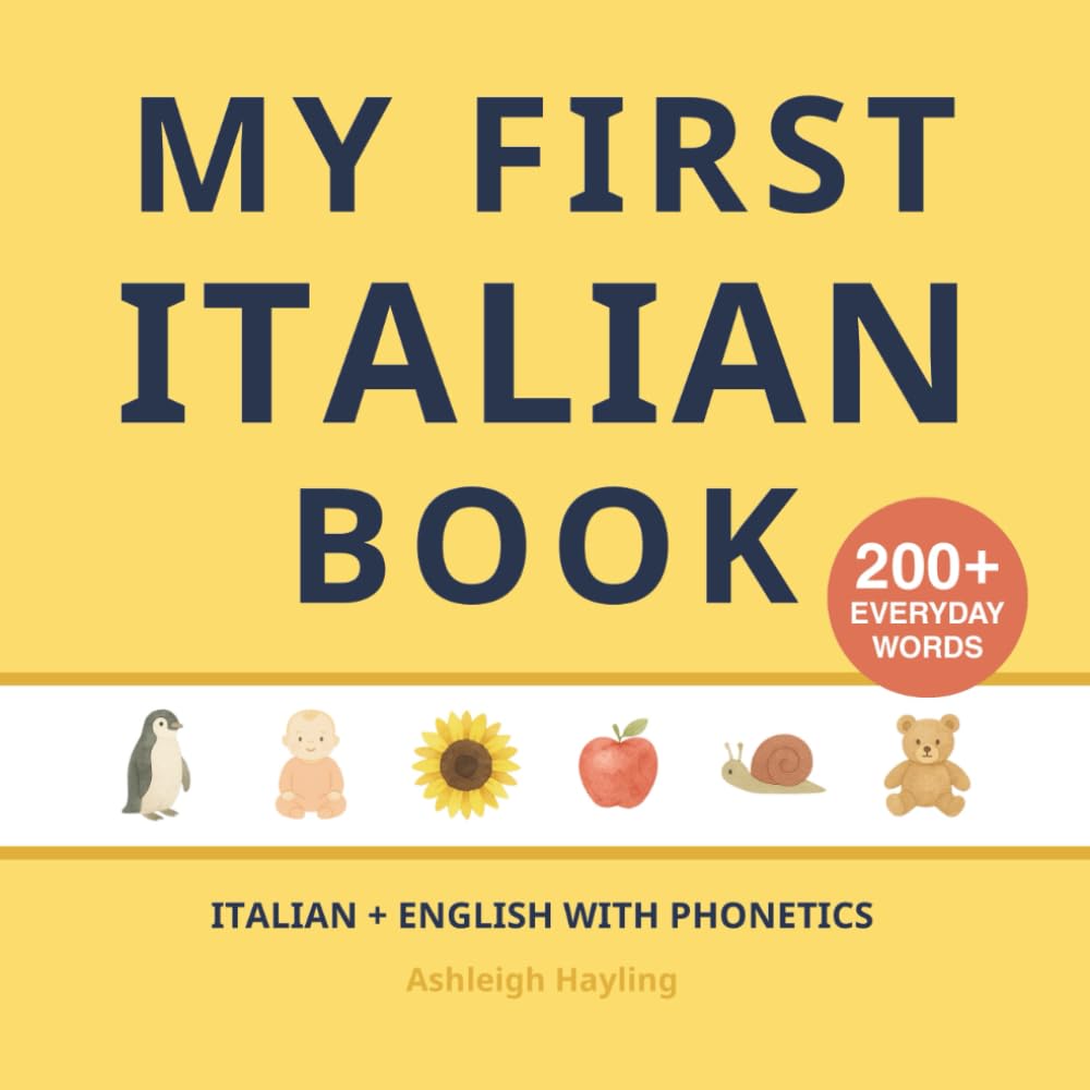 My First Italian Book: Bilingual Italian-English first words book with Phonetics