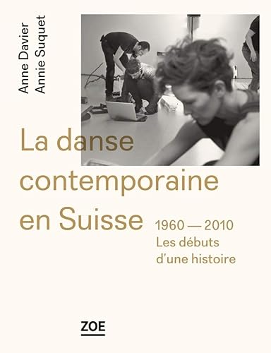 La danse contemporaine en Suisse (1960-2010): Les débuts d'une histoire