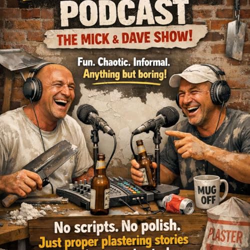 The Plasterers Podcast The Mick and Dave Show Titelbild