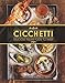 Cicchetti: Delicious Italian Food to Share