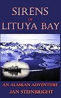 Sirens of Lituya Bay: An Alaskan Adventure 1942078013 Book Cover