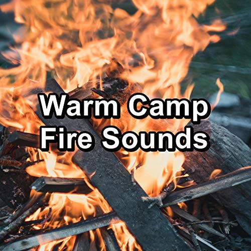 Play Warm Camp Fire Sounds by Original Fireplace, Fireplace Music Set