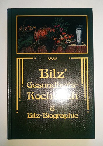 Bilz' Gesundheits-Kochbuch und Bilz-Biographie