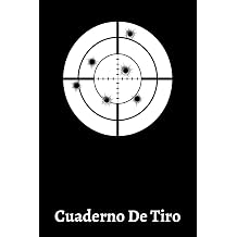 Cuaderno De Tiro Libro de entrenamiento de tiro al blanco, tiro a distancia, El tiro deportivo con una pistola, Cuaderno de Tiro a rellenar