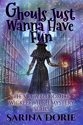 Couverture du livre Ghouls Just Wanna Have Fun: An Encantado Charter Academy Cozy Mystery (The Vega Bloodmire Wicked Witch Mystery Series Book 3) (English Edition)