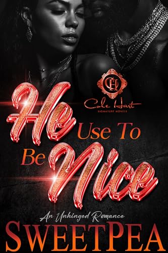 He Use To Be Nice: An Unhinged Romance