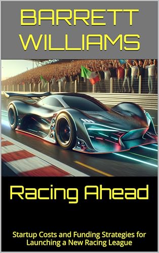 Racing Ahead: Startup Costs and Funding Strategies for Launching a