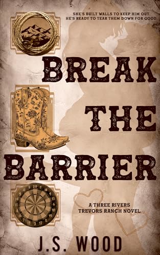 Break the Barrier: A Contemporary Friends to Lovers Western Romance Novel (Three Rivers Trevors Ranch Book 2)