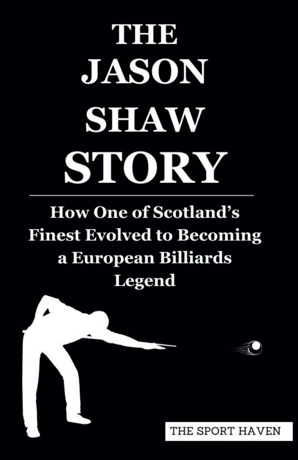 THE JASON SHAW STORY: How One of Scotland’s Finest Evolved to Becoming a European Billiards Legend