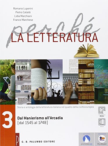 Perché la letteratura.Volume 3, Nel laboratiorio di Prometeo 2, eBook + Webook + Prometeo 3.0. Per le Scuole superiori: 3