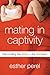 Mating in Captivity: Reconciling the Erotic and the Domestic