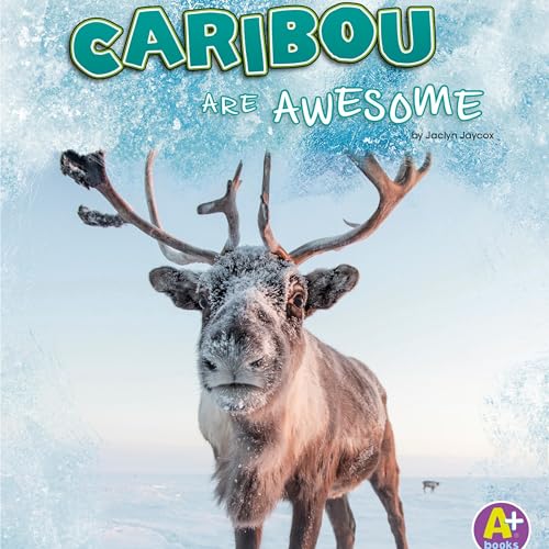 Caribou Are Awesome by Jaclyn Jaycox episode artwork