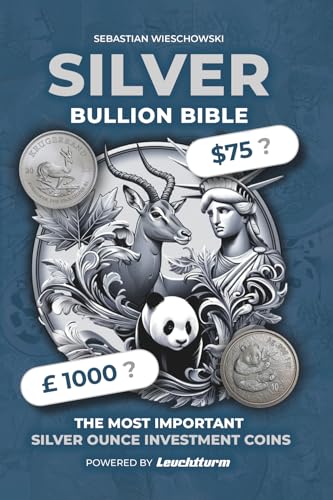 Silver Bullion Bible: The Most Important Silver Ounce Investment ...