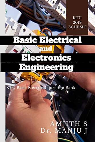 Basic Electrical and Electronics Engineering: KTU Basic Electrical Question Bank (EST130) Basic Electrical and Electronics Engineering: KTU Basic Electrical Question Bank (EST130)