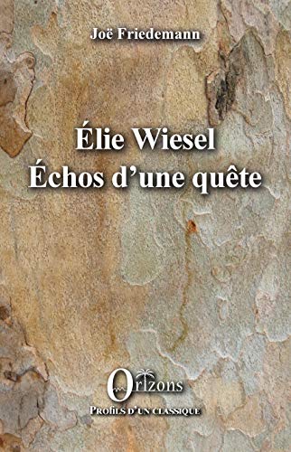 Télécharger ELIE WIESEL ECHOS D'UNE QUETE (Profils d'un classique) Livre PDF Gratuit