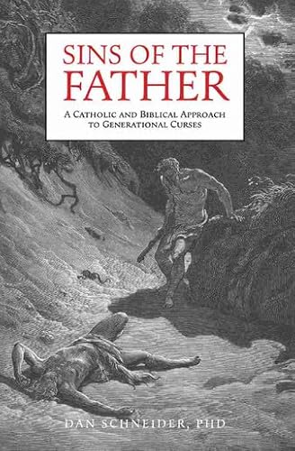 Sins of the Father: A Catholic and Biblical Approach to Generational Curses