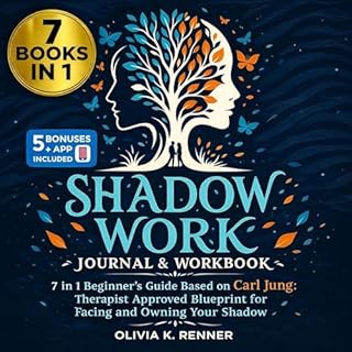 Shadow Work Journal and Workbook &ndash; 7 in 1 Beginner&rsquo;s Guide Based on Carl Jung cover art