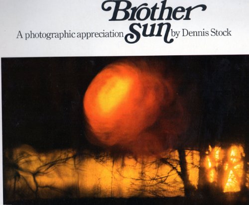 Brother Sun: A Photographic Appreciation
