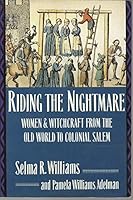 Riding the Nightmare: Women and Witchcraft from the Old World to Colonial Salem 0060974966 Book Cover