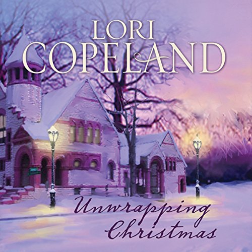 Unwrapping Christmas (Authored by Lori Copeland)