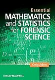 Essential Mathematics and Statistics for Forensic Science