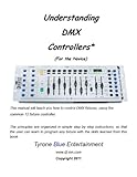  Understanding DMX Controllers - For the Novice (English Edition)