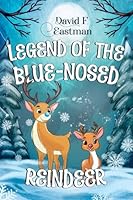 Legend of the Blue-Nosed Reindeer 1787885992 Book Cover