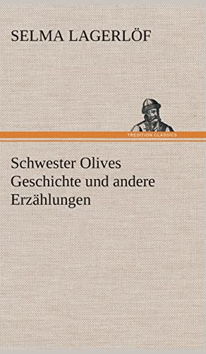 Schwester Olives Geschichte und andere Erzählungen (German Edition)