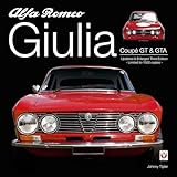 Alfa Romeo Giulia GT & GTA: Enlarged & Revised 3rd Edition