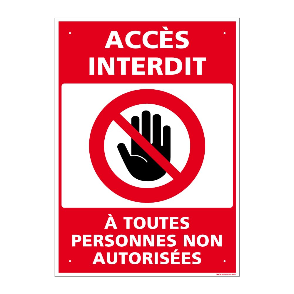 Panneau Accès Interdit À Toutes Personnes Non Autorisées Pvc 1 Mm - 300 X 420 Mm Signalisation Rectangulaire Prépercée Avec Kit De Fixation Fabrication Française
