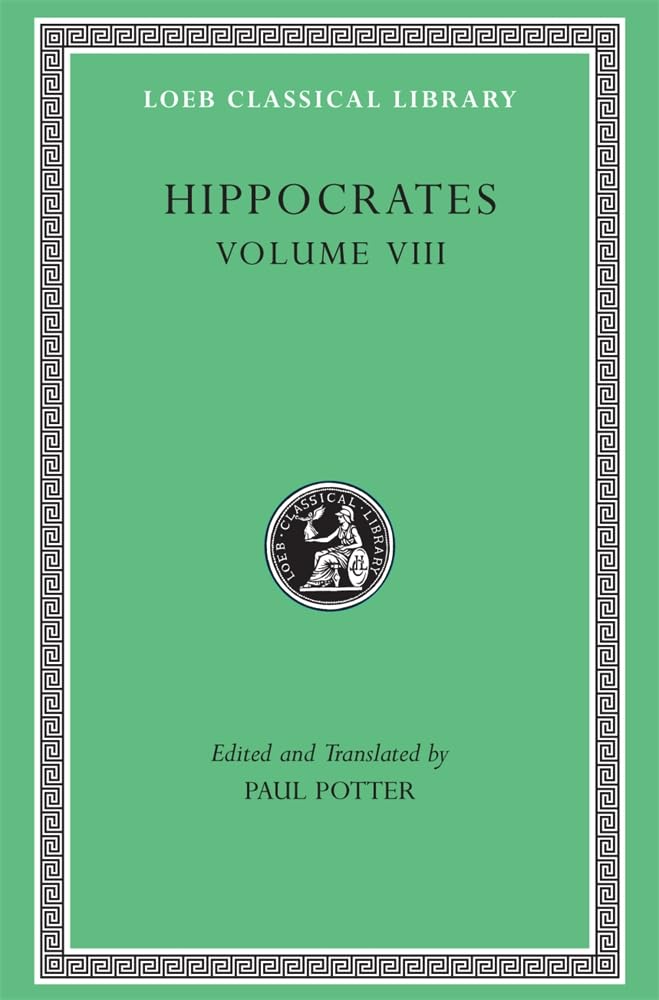 Hippocrates: Places in Man. Glands. Fleshes. Prorrhetic 1–2. Physician. Use of Liquids. Ulcers. Haemorrhoids and Fistulas: Volume VIII